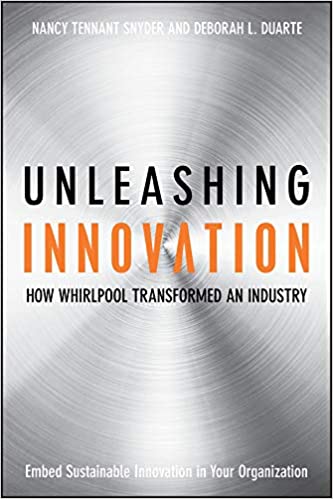 Unleashing Innovation- How Whirlpool Transformed an Industry - book cover